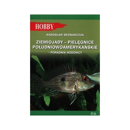 Książka Hobby ZIEMIOJADY Pielęgnice Południowoamerykańskie wyd.Egros