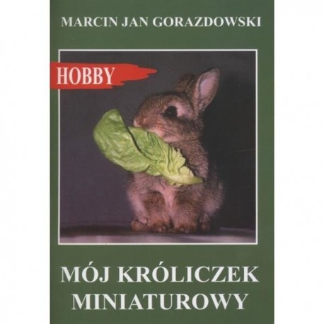 Książka MÓJ KRÓLICZEK MINIATUROWY